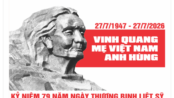 Bài tuyên truyền kỷ niệm 79 năm Ngày Thương binh - Liệt sĩ (27/7/1947 - 27/7/2026)